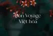 Bon Voyage Việt hóa - Font chữ Serif thanh mãnh và tinh tế