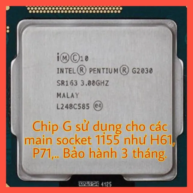 Chip CPU G2030 dùng lắp main socket 1155: H61, B75, P61 ...